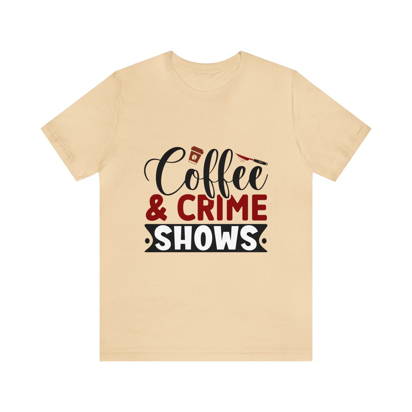 THREE COLORS “Coffee & Crime Shows” Bella+Canvas Jersey Short Sleeve Tee