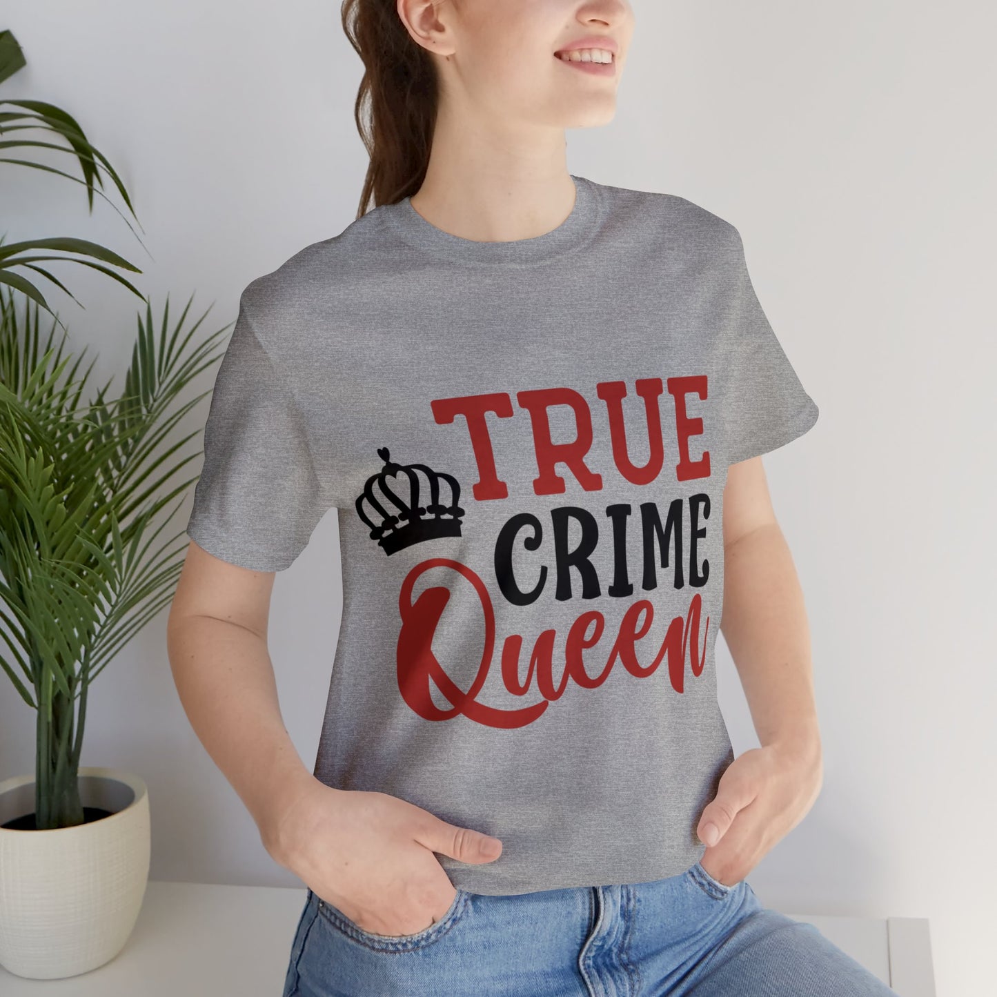 "True Crime Queen" Bella+Canvas Jersey Short Sleeve Tee